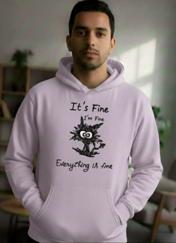 It’s Fine – Funny Cat Graphic Hoodie